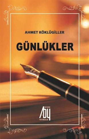 Ahmet KöklügillerAnı & Mektup & Günlük KitaplarıGünlükler