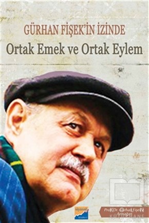 Emirali KaradoğanBiyografi-OtobiyogafiGürhan Fişek'in İzinde Ortak Emek ve Ortak Eylem