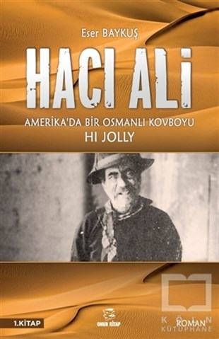 Eser BaykuşOsmanlı Tarihi KitaplarıHacı Ali: Amerika'da Bir Osmanlı Kovboyu