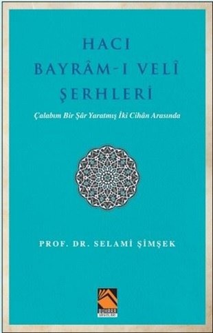 Selami ŞimşekEleştiri & Kuram & İnceleme KitaplarıHacı Bayram-ı Veli Şerhleri