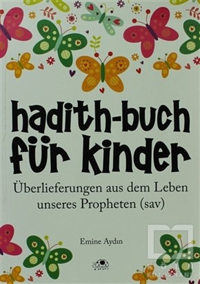 Emine AydınDin EğitimiHadith-Buch Für Kinder - Çocuklar İçin Hadis Kitabı (Almanca)