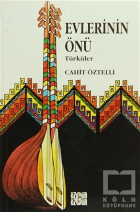 Cahit ÖztelliÖğrenim KitaplarıHalk Türküleri Evlerinin Önü