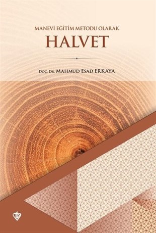 Mahmud Esad ErkayaTasavvuf KitaplarıHalvet - Manevi Eğitim Metodu Olarak