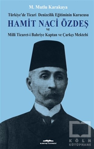 M. Mutlu KarakayaBiyografi & Otobiyografi KitaplarıHamit Naci Özdeş