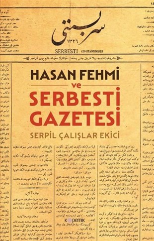 Serpil Çalışlar EkiciTürk Tarihi Araştırmaları KitaplarıHasan Fehmi ve Serbesti Gazetesi