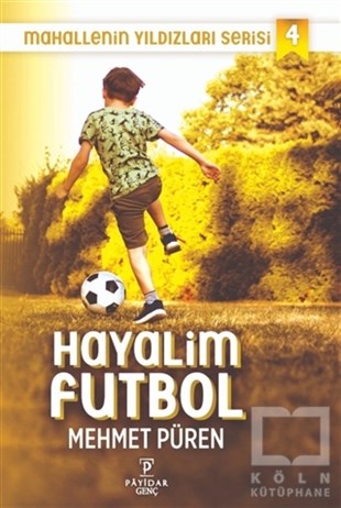 Mehmet PürenGençlik Edebiyatı KitaplarıHayalim Futbol - Mahallenin Yıldızları Serisi 4