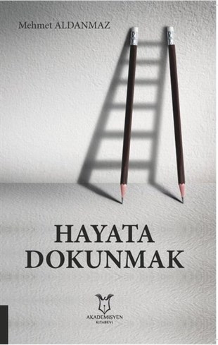Mehmet AldanmazDeneme KitaplarıHayata Dokunmak