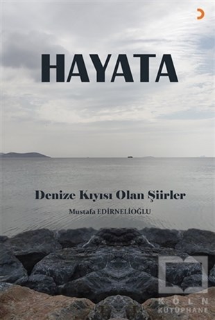 Mustafa EdirnelioğluTürkçe Şiir KitaplarıHayata