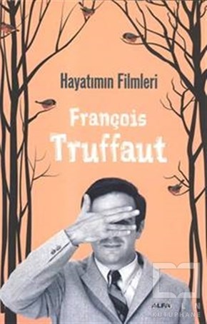 François TruffautEleştiri, İnceleme, KuramHayatımın Filmleri