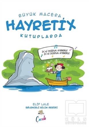 Elif LaleÇocuk Hikaye KitaplarıHayretix Kutuplarda - Büyük Macera