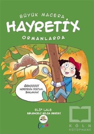 Elif LaleÇocuk Hikaye KitaplarıHayretix Ormanlarda - Büyük Macera