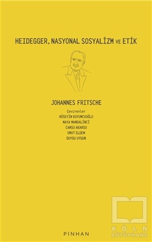 Johannes FritscheAraştıma-İnceleme-ReferansHeidegger, Nasyonal Sosyalizm ve Etik