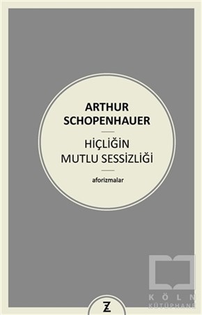 Arthur SchopenhauerDenemeHiçliğin Mutlu Sessizliği