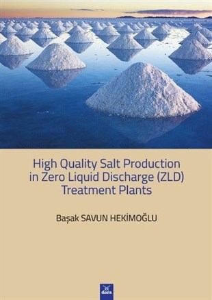 Başak Savun HekimoğluOther (Reference)High Quality Salt Production in Zero Liquid Discharge Treatment Planst