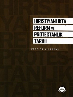 Ali ErbaşHristiyanlikHıristiyanlıkta Reform ve Protestanlık Tarihi