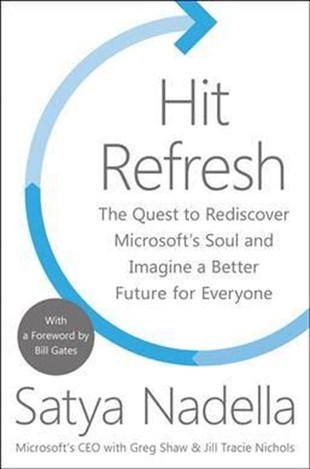 Satya NadellaComputerHit Refresh: The Quest to Rediscover Microsoft's Soul and Imagine a Better Future for Everyone