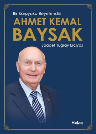 Saadet Tuğray ErciyasAnı & Mektup & Günlük Kitaplarıhmet Kemal Baysak: Bir Karşıyaka Beyefendisi