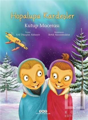 Arif Düzgün AkbayırÇocuk RomanlarıHopalupa Kardeşler - Kutup Macerası