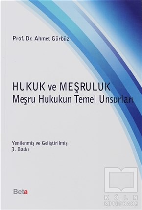 Prof. Dr. Ahmet GürbüzKanun ve Uygulama KitaplarıHukuk ve Meşruluk