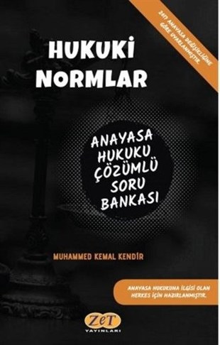 Muhammed Kemal KendirHukuk Üzerine KitaplarHukuki Normlar Anayasa Hukuku Çözümlü Soru Bankası