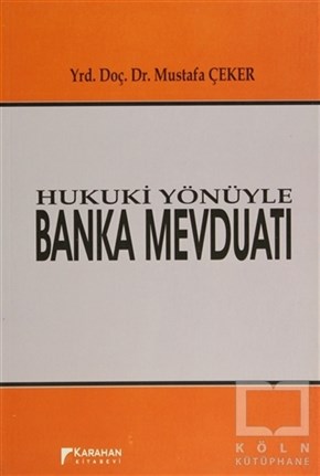 Mustafa ÇekerDers KitaplarıHukuki Yönüyle Banka Mevduatı