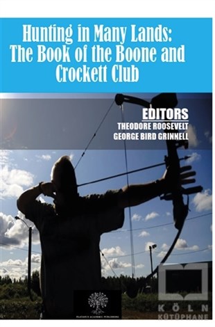 Theodore RooseveltSpor BilimiHunting in Many Lands: The Book of the Boone and Crockett Club