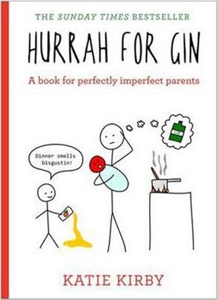 Katie KirbyMother and ChildHurrah for Gin: A book for perfectly imperfect parents