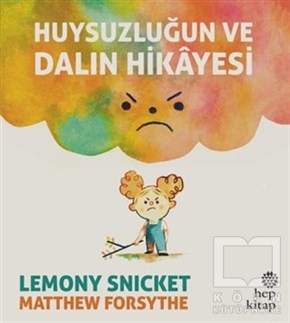 Lemony SnicketOkul Öncesi Resimli KitaplarHuysuzluğun ve Dalın Hikayesi