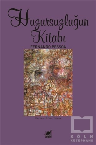 Fernando PessoaAnlatıHuzursuzluğun Kitabı