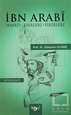 Süleyman UludağBiyografi-Otobiyogafiİbn Arabi
