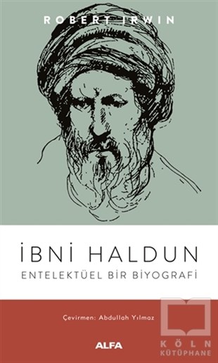 Robert IrwinBiyografi & Otobiyografi Kitaplarıİbni Haldun - Entelektüel Bir Biyografi