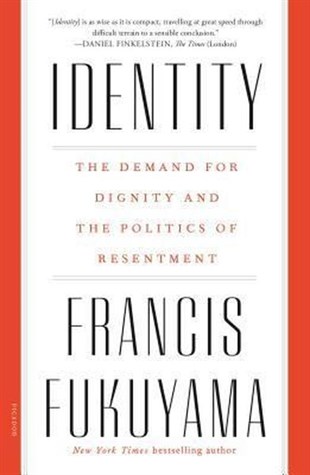 Francis FukuyamaPolitics and Current AffairsIdentity
