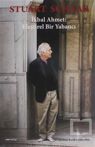 Stuart SchaarBiyografi & Otobiyografi Kitaplarıİkbal Ahmet: Eleştirel Bir Yabancı