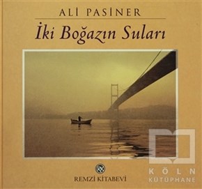 Ali PasinerAnı - Mektup - Günlükİki Boğazın Suları
