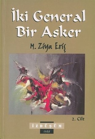 Türker AşarTürkiye Romanİki General Bir Asker2. Cilt