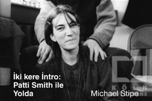 Michael StipeBiyografi & Otobiyografi Kitaplarıİki Kere İntro : Patti Smith İle Yolda