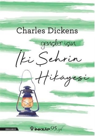 Charles DickensKlasik Çocuk Kitaplarıİki Şehrin Hikayesi-Gençler İçin