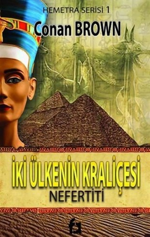 Conan BrownDünya Romanİki Ülkenin Kraliçesi - Nefertiti