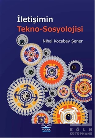 Nihal Kocabay Şenerİletişim - Medyaİletişimin Tekno-Sosyolojisi