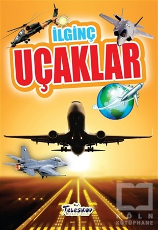 Muhammet Cüneyt ÖzcanBilimsel Çocuk Kitaplarıİlginç Uçaklar