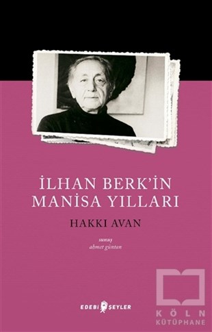Hakkı AvanBiyografi & Otobiyografi Kitaplarıİlhan Berk’in Manisa Yılları