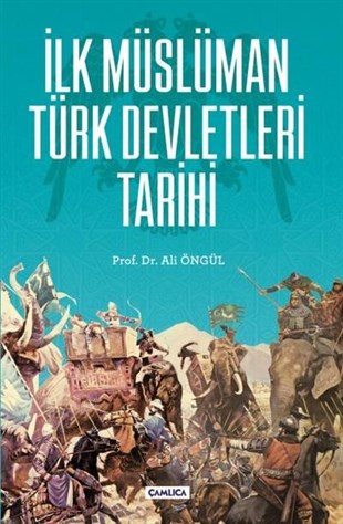 Ali ÖngülTürk Tarihi Araştırmaları Kitaplarıİlk Müslüman Türk Devletleri Tarihi