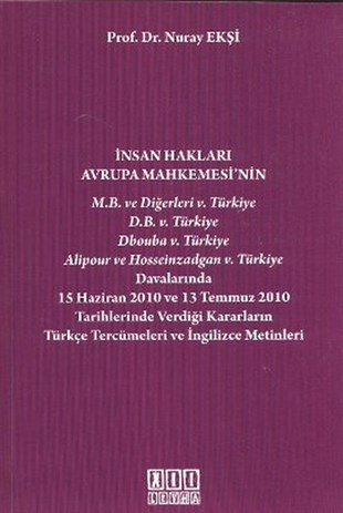 Nuray EkşiGenel Politika & Siyaset Bilim & Siyaset Tarihi Kitaplarıİnsan Hakları Avrupa Mahkemesi'nin Verdiği Kararların Türkçe Tercümeleri ve İngilizce Metinleri