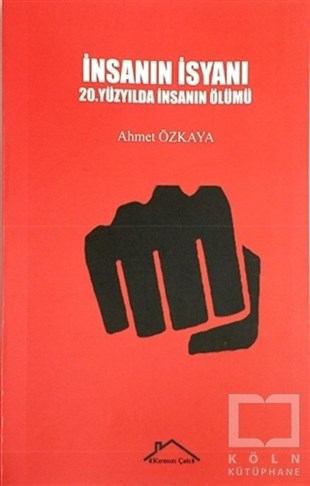 Ahmet ÖzkayaDüşünce Kitaplarıİnsanın İsyanı