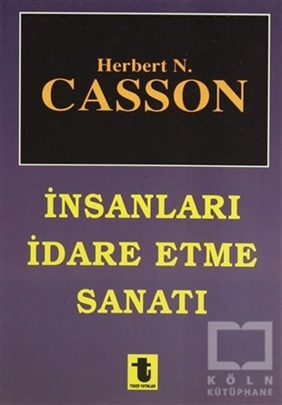 Herbert N. Cassonİş Dünyası Kitaplarıİnsanları İdare Etme Sanatı