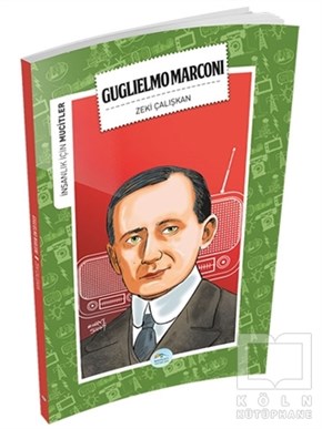 Zeki ÇalışkanDiğerİnsanlık İçin Mucitler - Guglielmo Marconi
