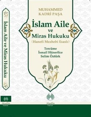 Muhammed Kadri Paşaİslami Kitaplarİslam Aile ve Miras Hukuku - Hanefi Mezhebi Esaslı