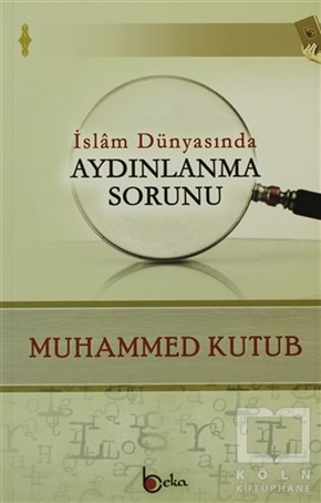 Muhammed Ali KutubAraştırma-İncelemeİslam Dünyasında Aydınlanma Sorunu