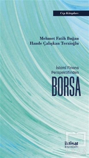 Mehmet Fatih BuğanBorsa Kitaplarıİslami Finans Perspektifinden Borsa