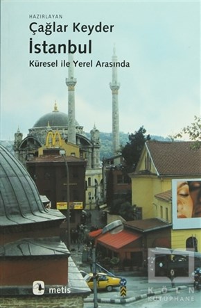Çağlar KeyderDiğerİstanbul - Küresel ile Yerel Arasında